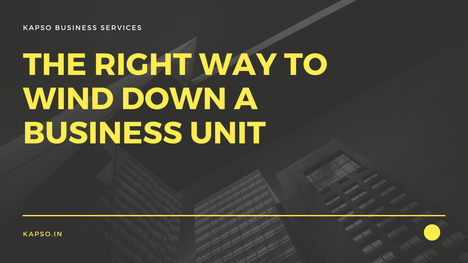 how-to-wind-down-your-business-unit-with-minimum-disruption